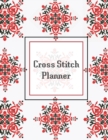 Cross Stitch Planner : Grid Graph Paper Squares, Design Your Own Pattern, Notebook Designs, Journal - Book