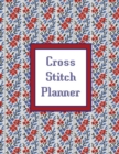 Cross Stitch Planner : Grid Graph Paper Squares, Design Your Own Pattern, Gift, Notebook Journal - Book