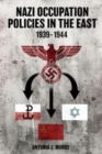 Nazi Occupation Policies in the East, 1939–44 - Book