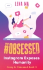 #obsessed : Instagram Exposes Humanity - Book