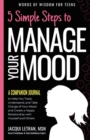 5 Simple Steps to Manage Your Mood - A Companion Journal : to Help You Track, Understand, and Take Charge of Your Mood and Create a Happy Relationship with Yourself and Others - Book