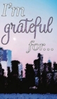 I'm Grateful For... : A Double Gratitude Journal - Book