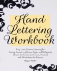 Hand Lettering Workbook : Easy Learn Creative Lettering for Getting Started in Different Styles and Calligraphy (Brush, Serif, Sans Serif, Faux, Modern) with Worksheets for Practice - Book