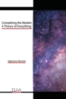 Completing the Market : A Theory of Everything - Book
