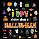 I Spy With My Little Eye - Halloween : A Fun Search and Find Game for Kids 2-4! Colorful Alphabet A-Z Halloween Guessing Game for Little Children - Book