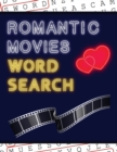 Romantic Movies Word Search : 50+ Film Puzzles With Romantic Love Pictures Have Fun Solving These Large-Print Word Find Puzzles! - Book