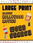 Large Print Classic Hollywood Movies Word Search : With Movie Pictures Extra-Large, For Adults & Seniors Have Fun Solving These Hollywood Film Word Find Puzzles! - Book