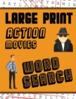 Large Print Action Movies Word Search : With Movie Pictures Extra-Large, For Adults & Seniors Have Fun Solving These Hollywood Gangster Film Word Find Puzzles! - Book