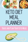 Keto Diet Meal Planner : Low Carb Meal Planner for Weight Loss Track and Plan Your Keto Meals Weekly Ketogenic Daily Food Journal With Motivational Quotes and Space for Grocery List (90 Days Meal Trac - Book