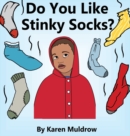 Do You Like Stinky Socks? - Book
