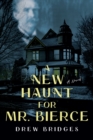 A New Haunt for Mr. Bierce : A Novel - Book