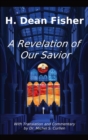 A Revelation of Our Savior : with Translation and Commentary by Dr. Michel S. Curllen - Book