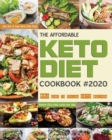 The Affordable Keto Diet Cookbook : 550 easy to follow keto recipes - Get the 21 Day Keto Diet Plan - Below 20g total carbs per day. - Book
