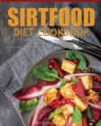 Sirtfood Diet Cookbook : The Comprehensive Guide to lose Rapid Weight, Burn Fat, and Transform your Lifestyle - Book