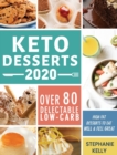 Keto Desserts 2020 : Over 80 Delectable Low-Carb, High-Fat Desserts to Eat Well & Feel Great - Book