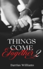 Things Come Together 2 - Book