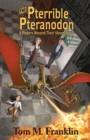 The Pterrible Pteranodon : A Powers Beyond Their Steam Story - Book