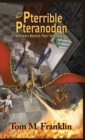 The Pterrible Pteranodon : A Powers Beyond Their Steam Story - Book