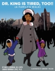 Dr. King Is Tired Too!! : (A Family's Walk) - Book