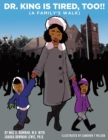 Dr. King Is Tired Too!! : (A Family's Walk) - eBook