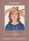 The Harm of Coercive Schooling - Book