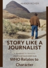 Story Like a Journalist - Who Relates to Character - Book