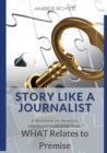 Story Like a Journalist - What Relates to Premise - Book