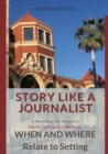 Story Like a Journalist - When and Where Relate to Setting - Book