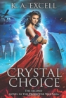 Crystal Choice : The Second Novel in the Projector War Saga - Book