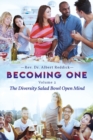 Becoming One : Volume 2 The Diversity Salad Bowl Open Mind - Book