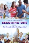 Becoming One : Volume 2 The Diversity Salad Bowl Open Mind - eBook