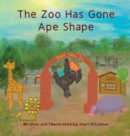 The Zoo Has Gone Ape Shape - Book