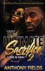 The Ultimate Sacrifice 2 : Love is Pain - Book