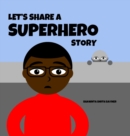 Let's Share a Superhero Story - Book