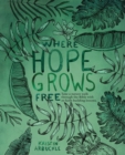 Where Hope Grows Free - Book