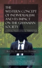 The Western Concept of Individualism and its Impact on the Ghanaian - Book