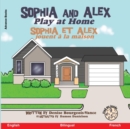 Sophia and Alex Play at Home : Sophia et Alex jouent a la maison - Book