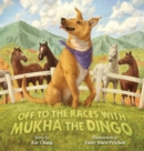 Off to the Races with Mukha the Dingo - Book