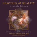 Fractals of Reality : Living the &#346;r&#299;cakra - Book