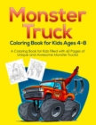 Monster Truck Coloring Book for Kids Ages 4-8 : A Coloring Book for Kids Filled with 60 Pages of Unique and Awesome Monster Trucks! - Book