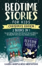 Bedtime Stories for Kids : Christmas Edition - Fun and Calming Tales for Your Children to Help Them Fall Asleep Fast! Santa Claus, Elves, Reindeers, and More! - Book