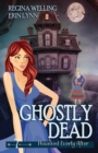 Ghostly Dead : A Ghost Cozy Mystery Series - Book