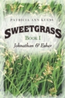 Sweetgrass : Book I: Johnathan & Esher - Book