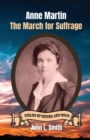 Anne Martin : The March for Suffrage - Book
