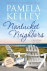 Nantucket Neighbors : Large Print Edition - Book