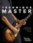 Technique Master : 53 Warm-ups to Revolutionize Your Guitar Playing - Book