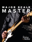 Major Scale Master : 118 Warm-Ups to Revolutionize Your Guitar Playing - Book