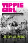 Yippie Girl : Exploits in Protest and Defeating the FBI - Book