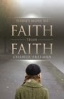 There's More To Faith Than Faith - Book