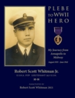 Plebe to WWII Hero : My Journey from Annapolis to Midway August 1935 - June 1942 - Book